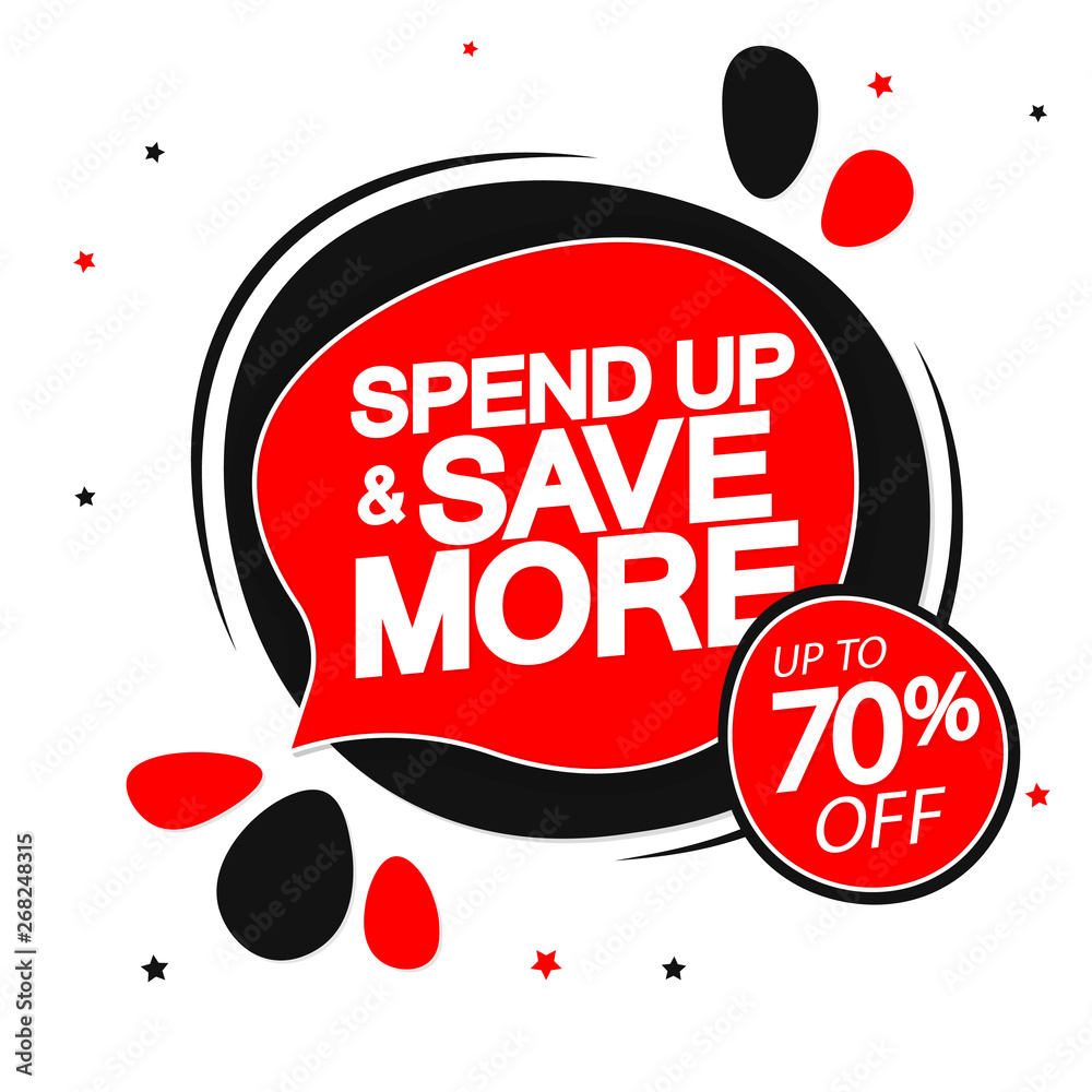 Spend Up And Save More Up To 70 Off Sale Banner Design Template Discount Speech Bubble Vector Illustration Stock Vector Adobe Stock