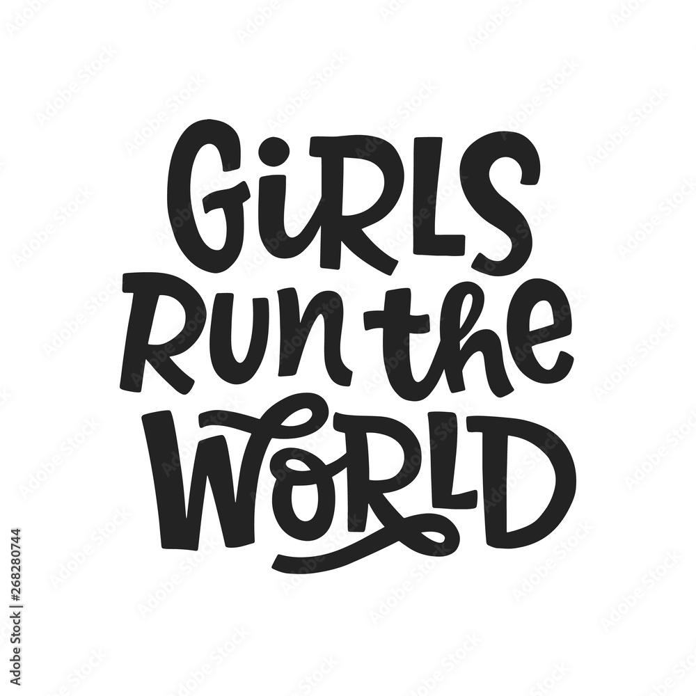 Girls run the world. Vector typography poster with hand written lettering Girls run the world. Vector typography poster with hand written lettering