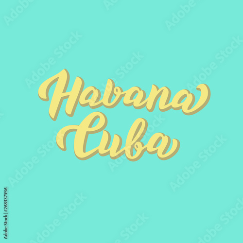 Havana Cuba trendy text. Modern lettering style. Template for apparel print, card, hotel, cruise lines. Vector eps 10.