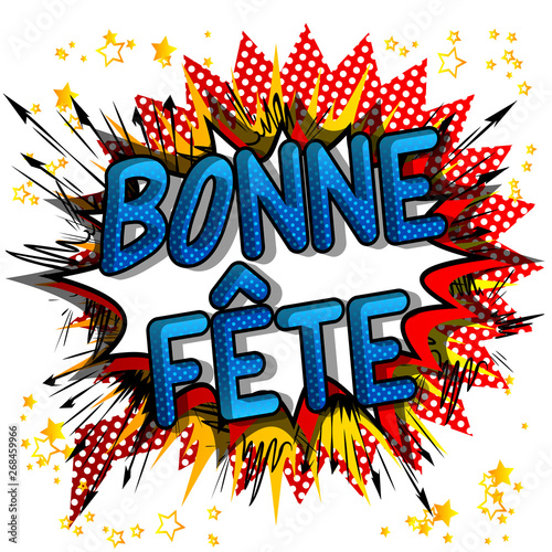 Bonne Fete (Have a good celebration in Franch and Happy Birthday in Canada) Vector comic book words.