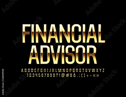 Vector golden Sign Financial Advisor with glossy Alphabet. Luxury style Font. Set of Elite Letters, Numbers and Symbols