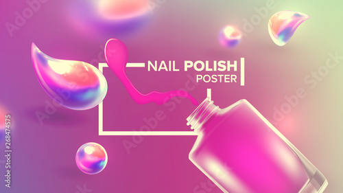 Bottle Of Pink Nail Polish Product Poster Vector. Opened Glassy Vial And Shiny Splash Blots Of Lacquer For Nail Depicted On Cosmetic Banner. Color Glamour Enamel Realistic 3d Illustration