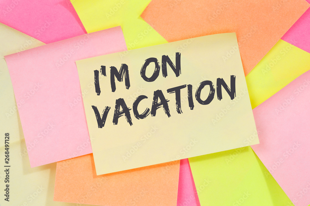I'm on vacation travel traveling holiday holidays break free time relax  relaxed note paper Stock Photo | Adobe Stock