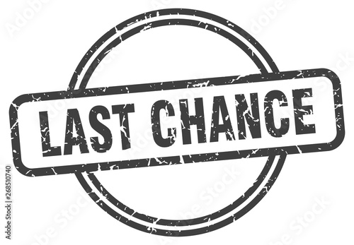last chance