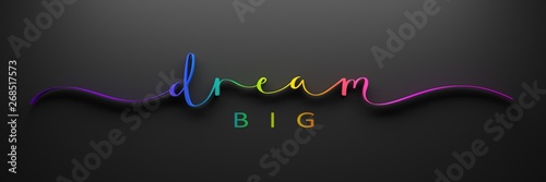 DREAM BIG 3D render of brush calligraphy with rainbow gradient on black background