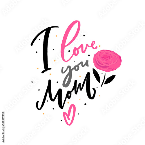 Kids print with floral and lettering phrase I love you mom for print, card, decor. Greeting card for mom.