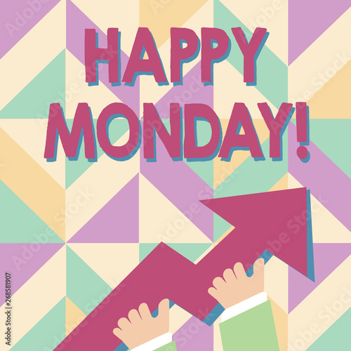 Handwriting text Happy Monday. Conceptual photo telling that demonstrating order to wish him great new week photo of Hand Holding Colorful Huge 3D Arrow Pointing and Going Up