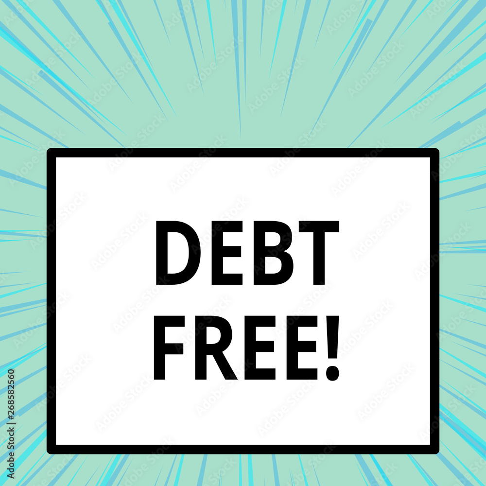 Plakat Word writing text Debt Free. Business photo showcasing does not owning any money or things to any individual or companies