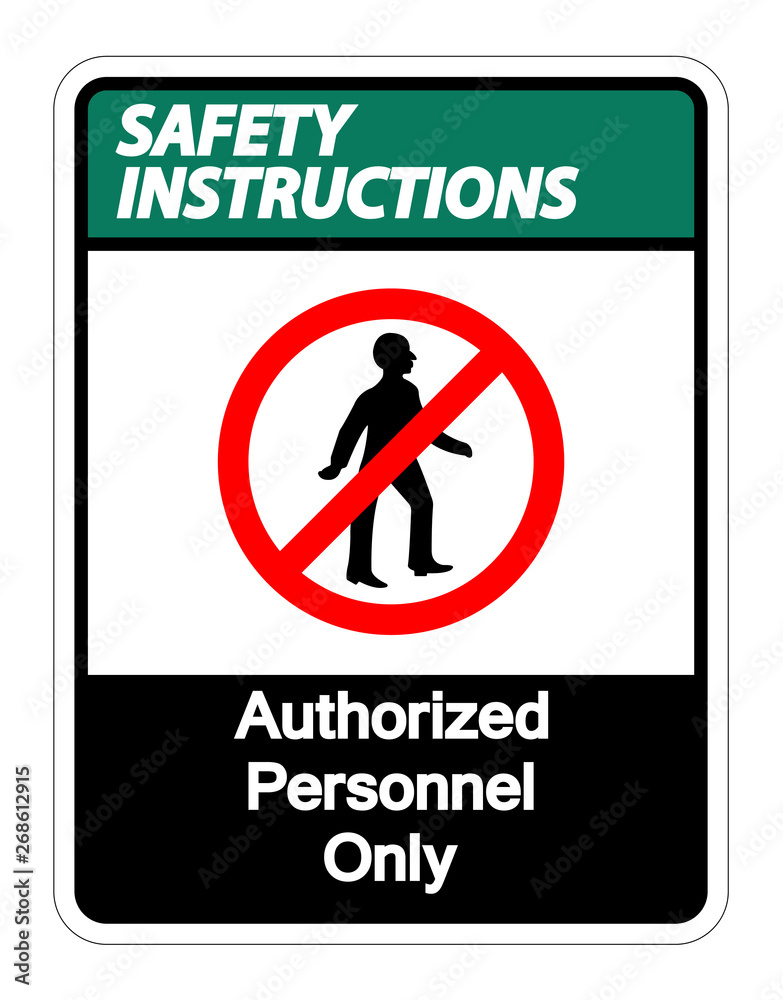 Safety instructions Authorized Personnel Only Symbol Sign On white Background,Vector illustration Safety instructions Authorized Personnel Only Symbol Sign On white Background,Vector illustration