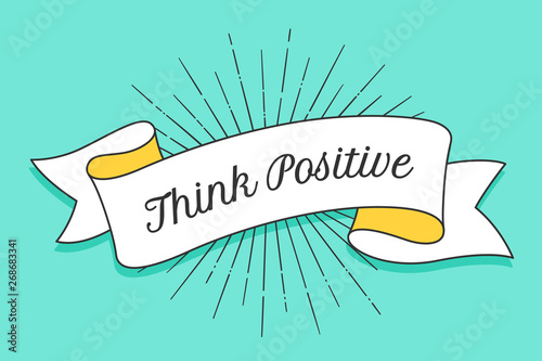 Think Positive. Vintage trendy ribbon with text Think Positive