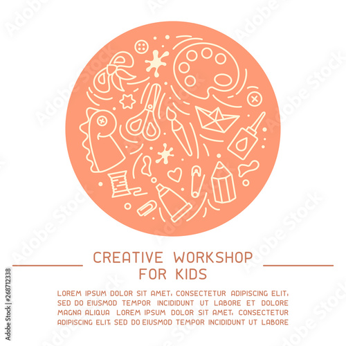 Concept of kids creative workshop placard with sample text and icons of things for creative activity