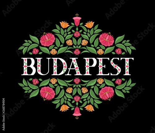 Budapest, Hungary illustration vector. Background with traditional flowers pattern from hungarian embroidery floral ornament design.