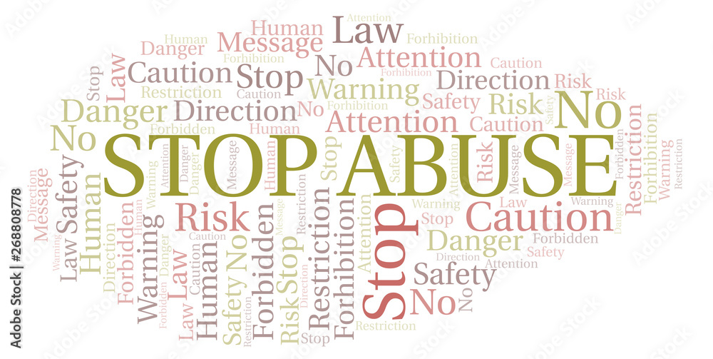 Stop Abuse word cloud. Wordcloud made with text only. Stop Abuse word cloud. Wordcloud made with text only.