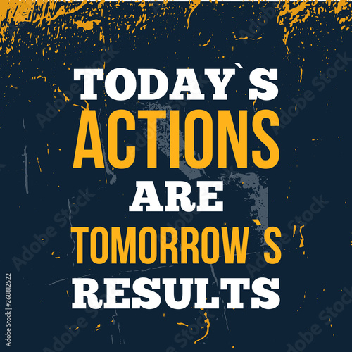 Typography poster about tomorrow results. Motivational quote. Healthy lifestyle banner.