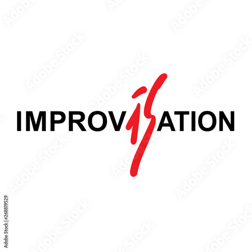 Improvisation - simple inspire motivational quote. Hand drawn beautiful lettering. Print for inspirational poster, t-shirt, bag, cups, card, flyer, sticker, badge. Cute and funny vector sign writing photo