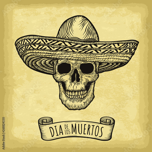 Hand drawn skull and sombrero on old craft paper texture background. Template for your design works. Engraved style vector illustration. Day of the dead lettering (Spanish language).