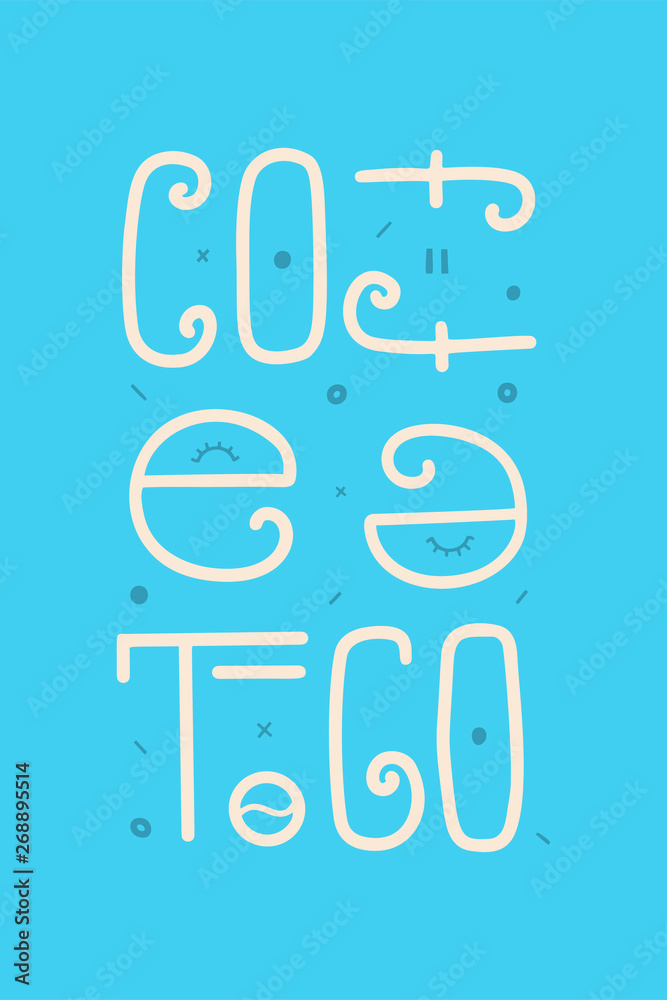Text Coffee to go. Lettering on blue background. Vector Illustration Text Coffee to go. Lettering on blue background. Vector Illustration