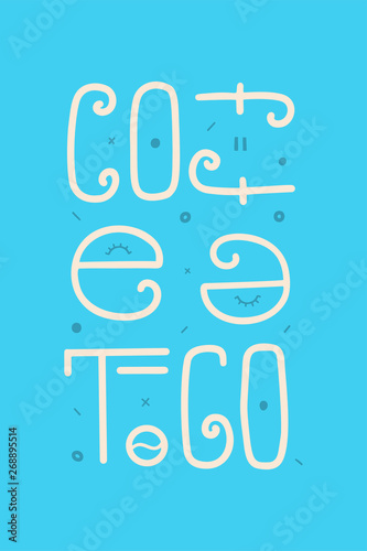 Text Coffee to go. Lettering on blue background. Vector Illustration