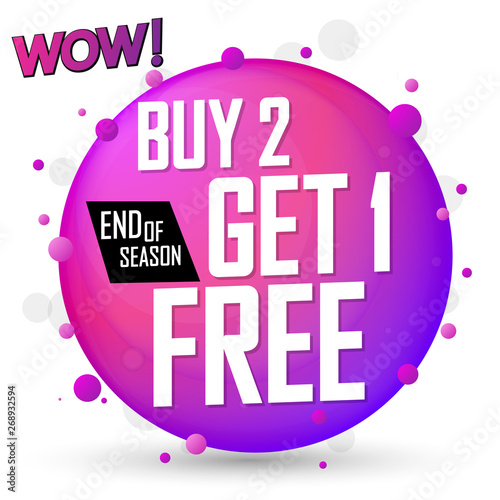 Buy 2 Get 1 Free, Sale banner design template, end of season, wow discount tag, app icon, vector illustration