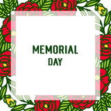Vector illustration design card of memorial day with bright red flower frame