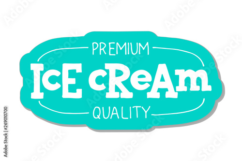 Handwritten lettering Ice Cream sticker. Typographic for restaurant, bar, cafe, menu, ice cream or sweet shop.