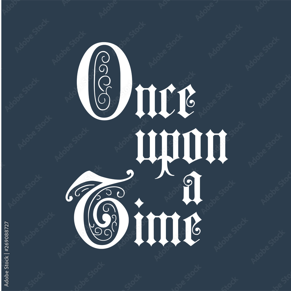 Once upon a time lettering phrase. Calligraphy postcard poster photo graphic design element. calligraphy inscription typography print poster. Motivational quote. Vector illustration. - obrazy, fototapety, plakaty 