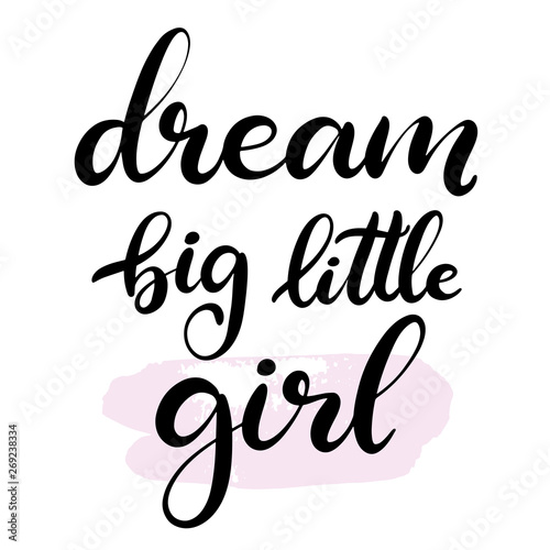Dream big little girl lettering vector illustration