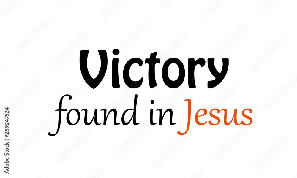 Christian quote, Typography for print or use as poster, flyer or T shirt Christian quote, Typography for print or use as poster, flyer or T shirt