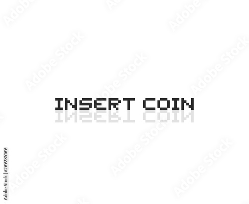 Design of insert coin retro video game message