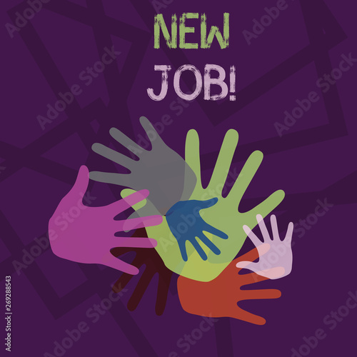 Word writing text New Job. Business photo showcasing recently having paid position of regular employment Color Hand Marks of Different Sizes Overlapping for Teamwork and Creativity