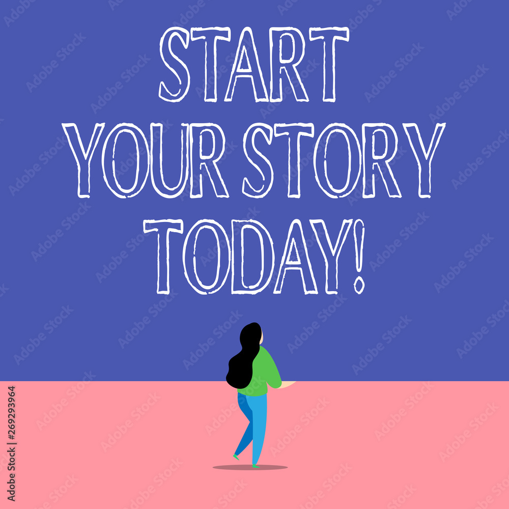 Text sign showing Start Your Story Today. Business photo text work hard on yourself and begin from this moment