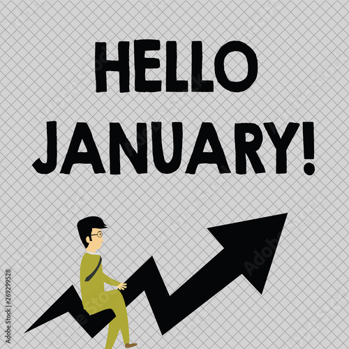 Conceptual hand writing showing Hello January. Concept meaning a greeting or warm welcome to the first month of the year Businessman with Eyeglasses Riding Crooked Arrow Pointing Up