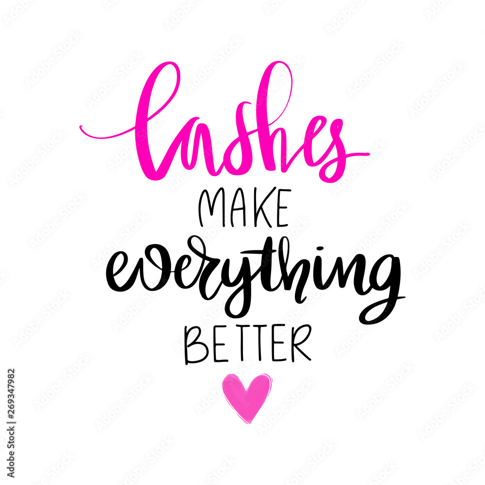 Lashes make everyhing better. Hand sketched Lashes quote.