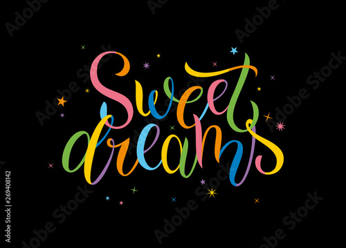 Sweet dreams. Colorful hand drawn calligraphy. Lettering.