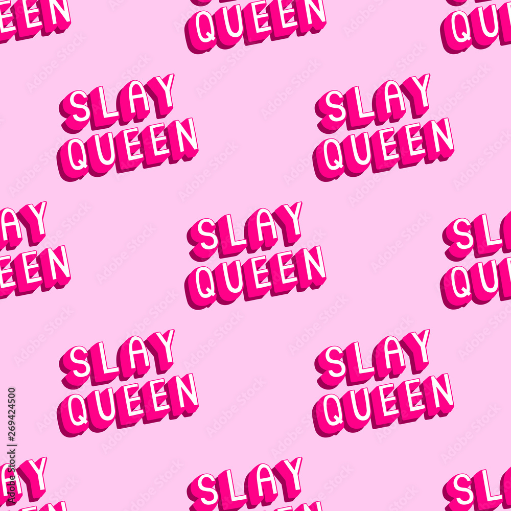 “Slay queen“ text seamless pattern. Feminist, girl power quote wallpaper. Vector illustration in comic, cartoon, doodle style. 