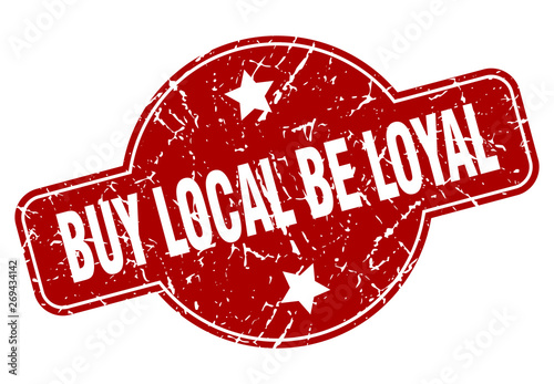 buy local be loyal