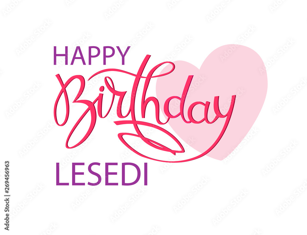 Birthday greeting card for Lesedi. Elegant hand lettering and a big pink heart. Isolated design element