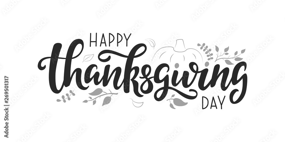 Happy Thanksgiving Day vector lettering quote. Handwritten greeting card template for Thanksgiving day. Modern calligraphy, hand lettering inscription.
