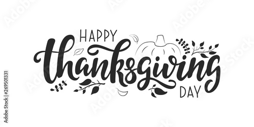 Happy Thanksgiving Day vector lettering quote. Handwritten greeting card template for Thanksgiving day. Modern calligraphy, hand lettering inscription.