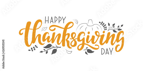 Happy Thanksgiving Day vector lettering quote. Hand written greeting card template for Thanksgiving day. Modern calligraphy, hand lettering inscription.