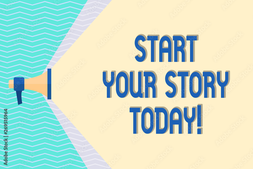 Conceptual Hand Writing Showing Start Your Story Today Concept Meaning Work Hard On Yourself And Begin From This Moment Megaphone Extending The Volume Range Through Space Wide Beam Stock Illustration Adobe