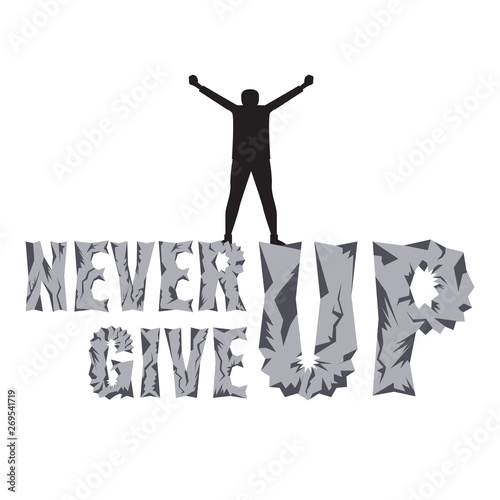 Motivational typography poster with quote Never give up for t-shirt design. Man Climbing the mountains on the peak. Vector illustration.