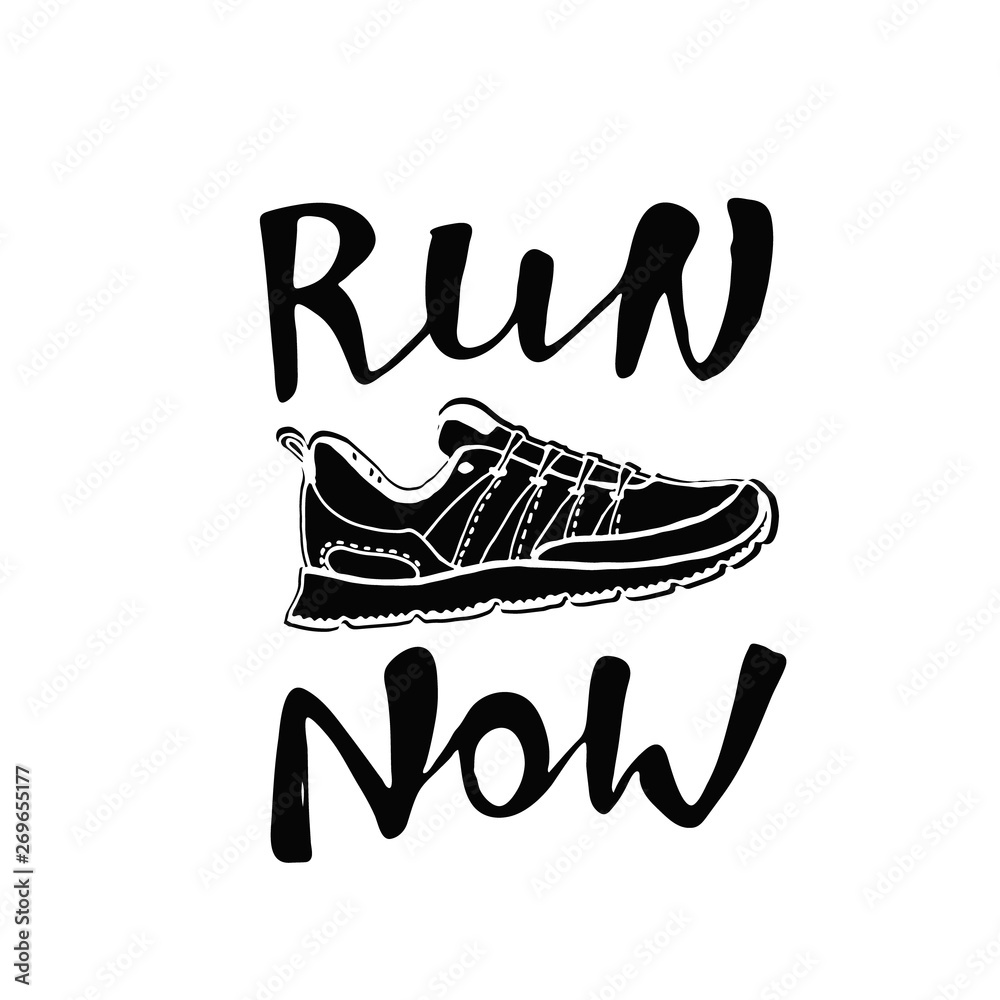 Run now lettering with sport shoes. Running typography. Motivational poster  for gym, phrase for t-shirt, print, banner, flyer, postcard. Vector  illustration Stock Vector | Adobe Stock