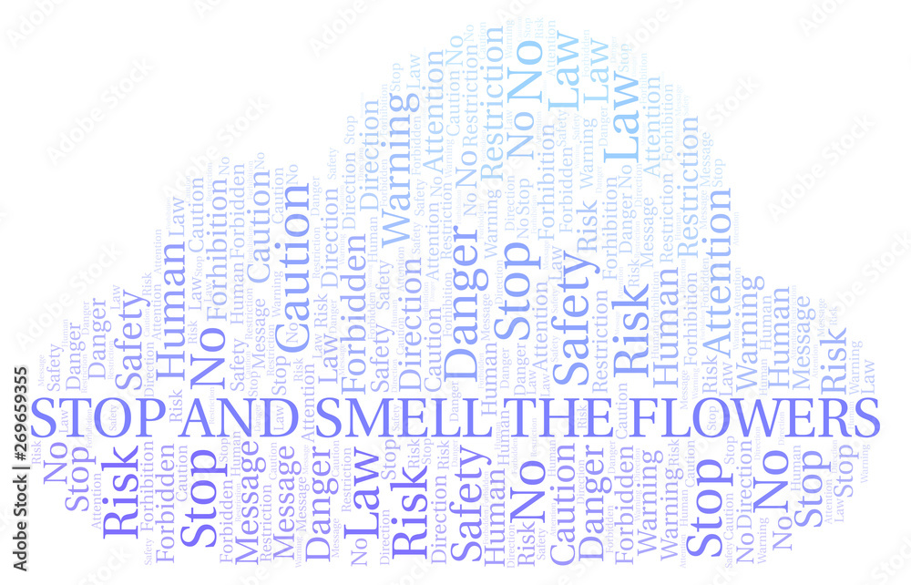 Obraz premium Stop And Smell The Flowers word cloud. Wordcloud made with text only.