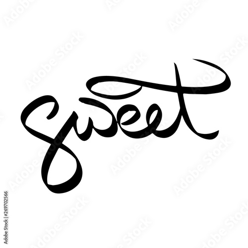 Sweet word, black typography letters. Lettering sign. SWEET Hand sketched. Badge, banner, decor, tag, wedding love card, tee shirt, decoration. Vector illustration 10 EPS. Poster calligraphic quote.