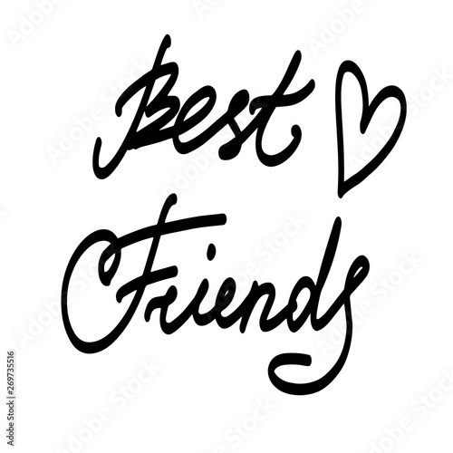 Hand drawn phrase Best Friends. Vector hand written lettering Illustration. Lettering design. Black ink on white isolated background