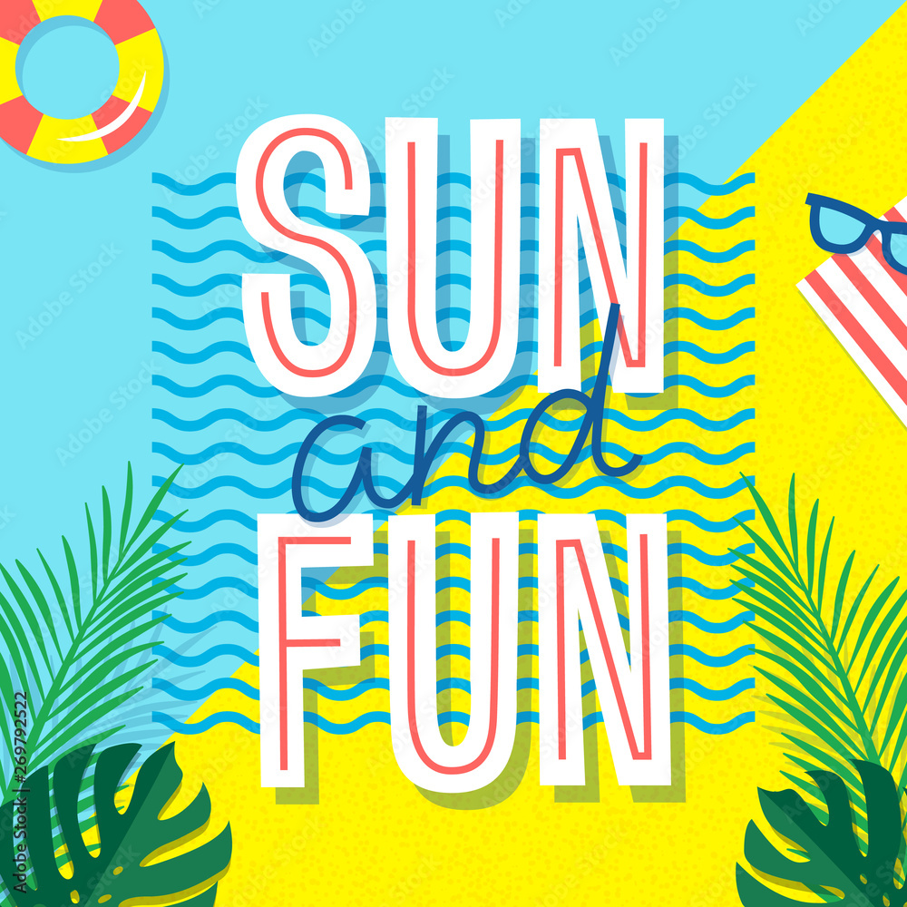 Sun and Fun. Summer poster. Tropical print with text and vacation elements. Sun and Fun. Summer poster. Tropical print with text and vacation elements.
