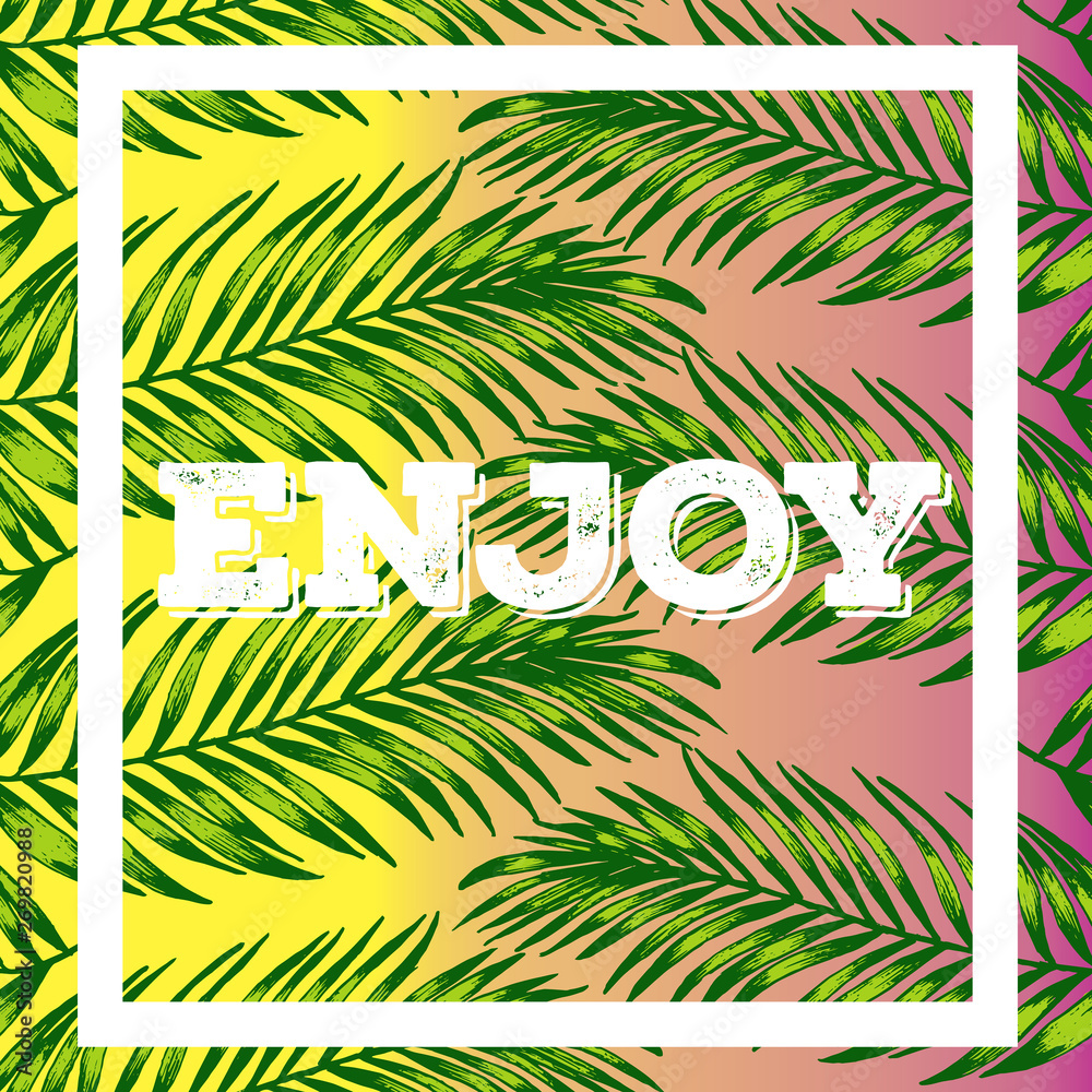 tropic leaves card with sunny background and word enjoy
