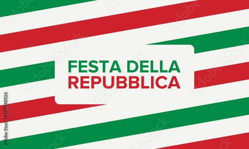 Festa della Repubblica Italiana. Text in italian: Italian Republic Day. National holiday. Celebrated annually on June 2 in Italy. Italy flag. Poster, card, banner and background