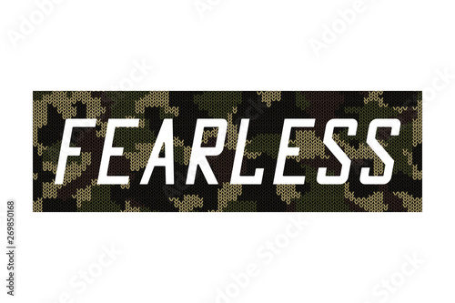 Fearless - knitted camouflage slogan for t-shirt design. Typography graphics for tee shirt in military and army style with knit camo. Vector illustration.